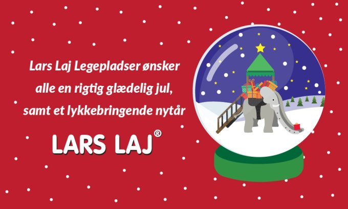 Lars Laj Legepladser ønsker alle en rigtig glædelig jul, samt et lykkebringende nytår